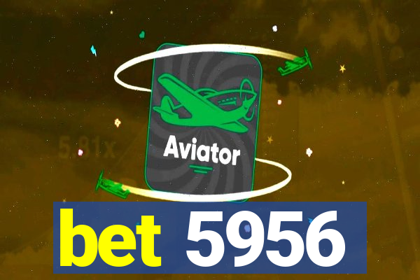 bet 5956